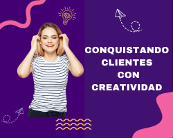 Conquistando Clientes con Creatividad